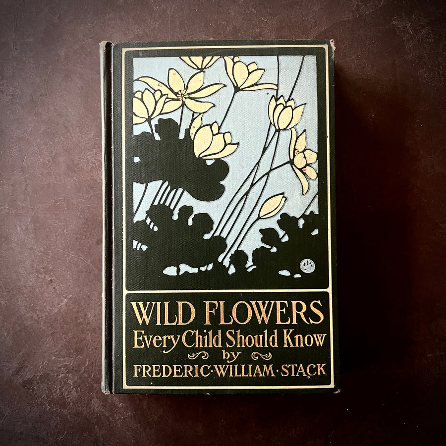 1909 - Wild Flowers Every Child Should Know, First Edition