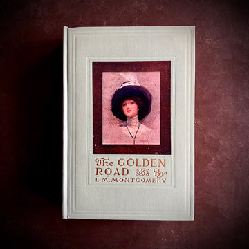 1913 - L. M. Montgomery’s - The Golden Road, First Edition