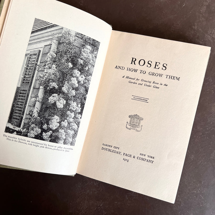 1915 - Roses and How to Grow Them; A Manual for Growing Roses in the Garden and Under Glass