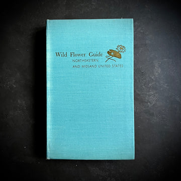 1954 - Wild Flower Guide; Northeastern and Midland United States