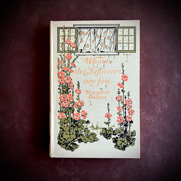 When the Laborers Are Few By Margaret Deland (1909) | Illustrated | Harper Edition| Art Nouveau Cover