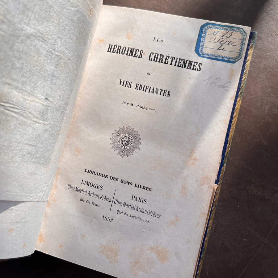 Les Heroïnes Chrétiennes ou Vies Édifiantes |1852 |  Cartonnage Romantique in Gilt and Blue, Matching Boa
