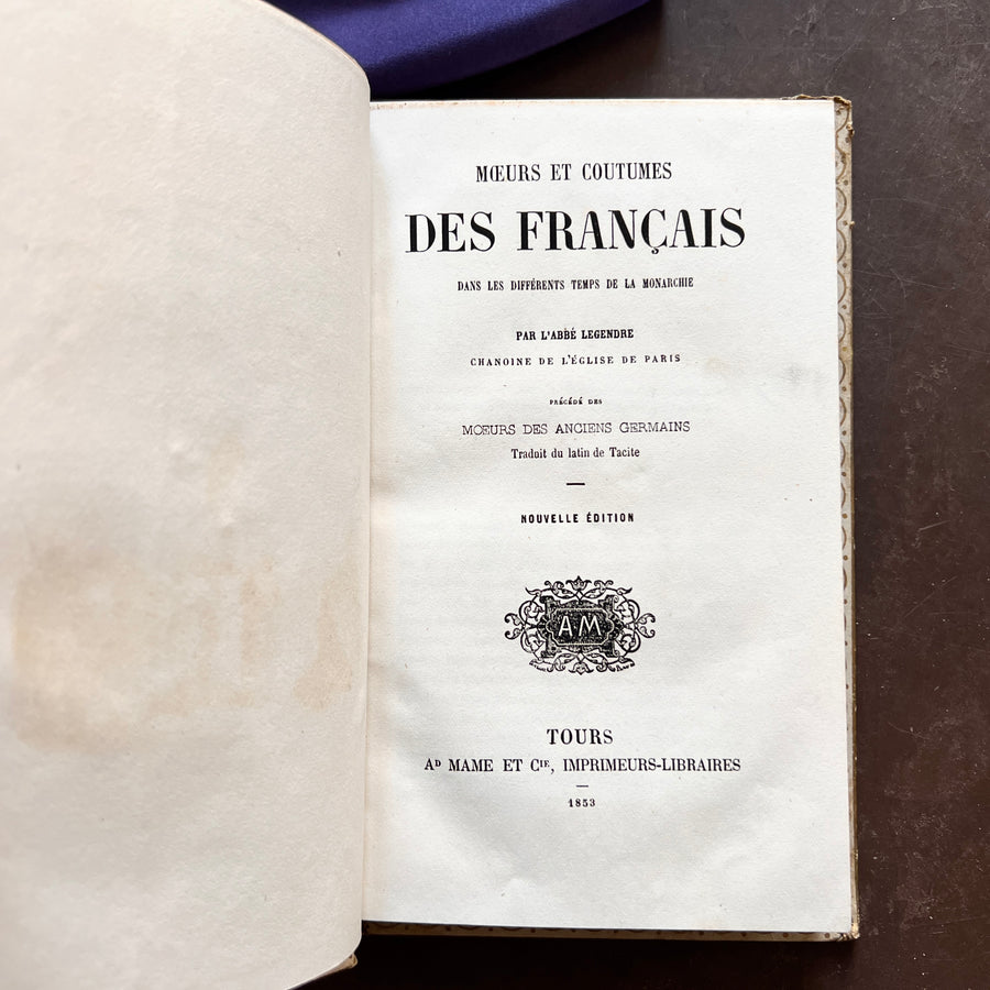 1853 - Moeurs et Coutumes Des Francais Dans Les Differents Temps de la Monarchie Chanoine de L'Eglise de Paris Precede des Moeurs des Anciens Germains