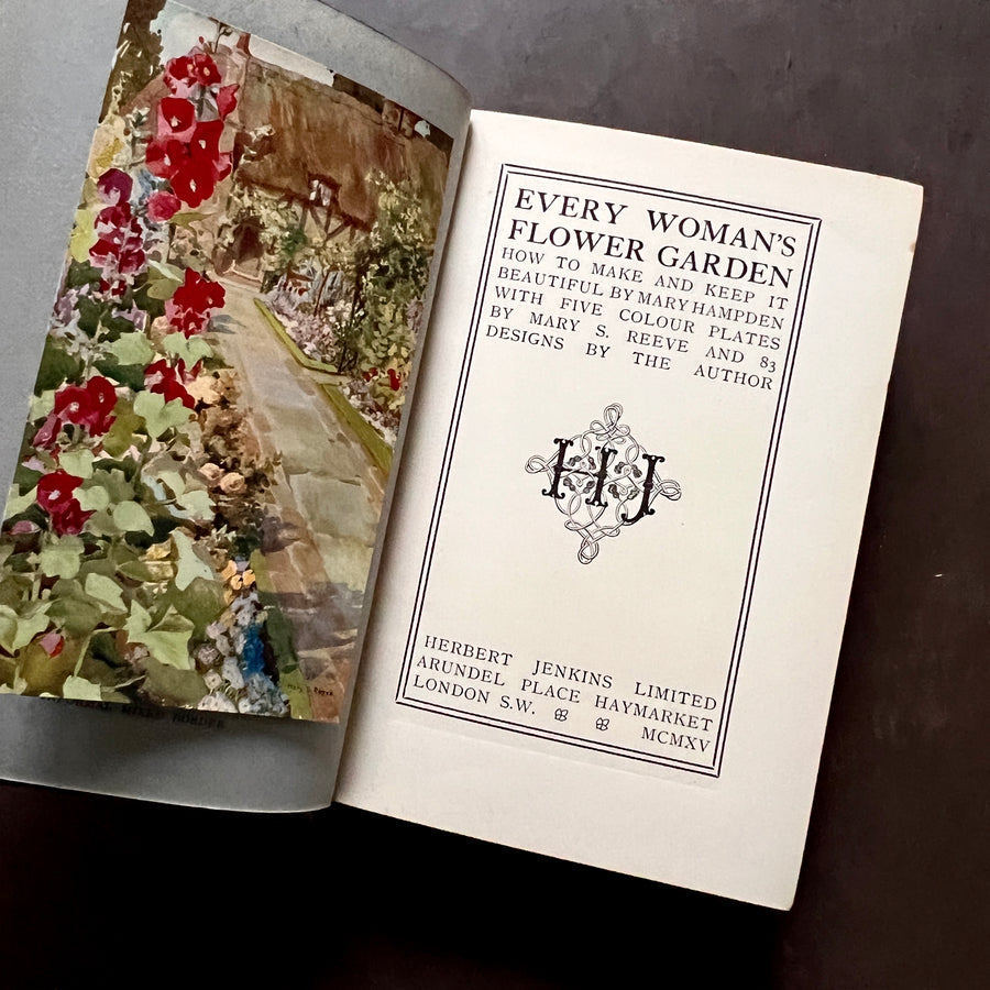 1915 - Every Woman’s Flower Garden; How To Make and Keep It Beautiful