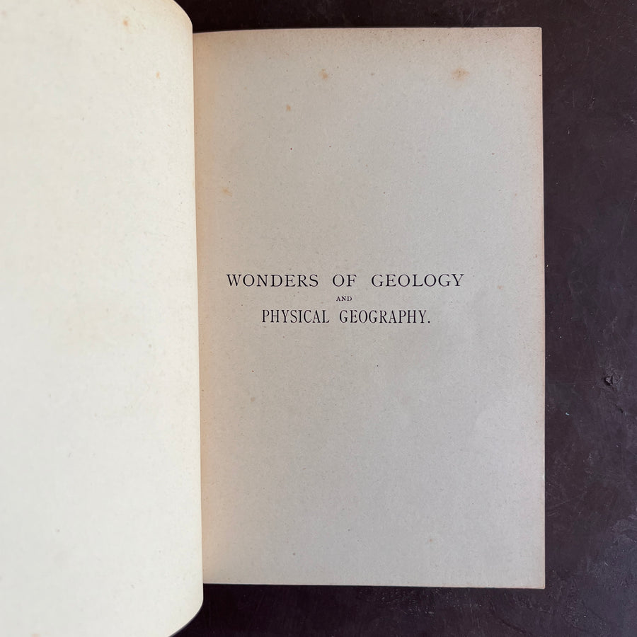 1899 - Wonders of Rocks, Plants and Animals; Being A Popular Account of the Earth and Its History, Minerals and Fossils, And of the Classes Of Animals and Plants, Their Structure and Mode of Life.