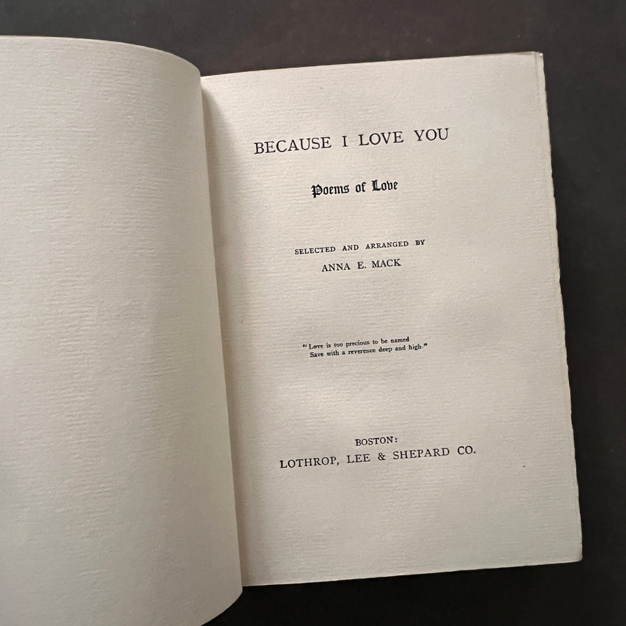 1894 - Because I Love You; Poems of Love, First Edition