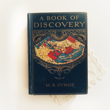 A Book of Discovery; The History of the World’s Exploration, From the Earliest Times to the Finding of the South Pole