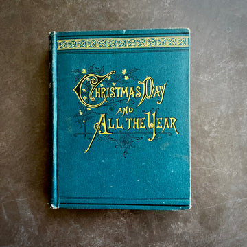 1886 - Christmas Day and All the Year, “Christian Register” Stories, First Edition