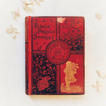 1878 - Flaxie Frizzle Stories, Little Pitchers, First Edition