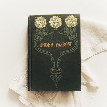c. 1903 - Under The Rose