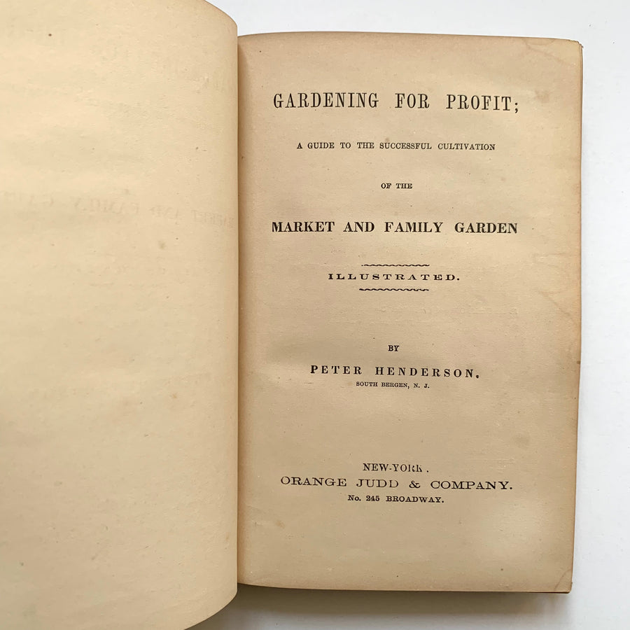 1867 - Gardening For Profit; A Guide To The Successful Cultivation of the Market and Family Garden