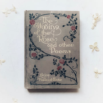 1911 - The Wooing of the Rose and Other Poems, First Edition