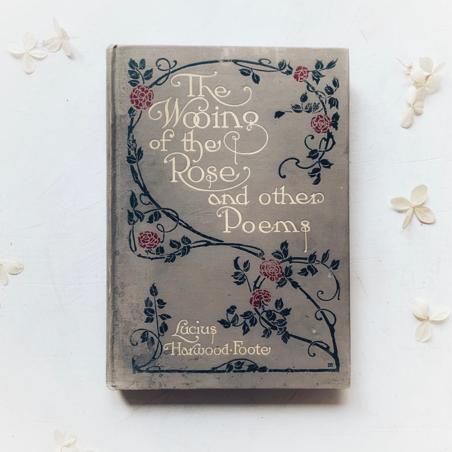 1911 - The Wooing of the Rose and Other Poems, First Edition