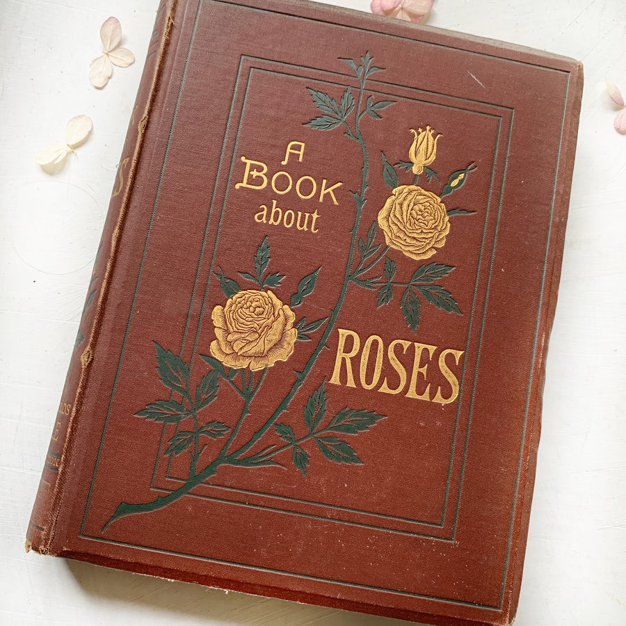 1880 - A Book About Roses, FIrst Edition, Author’s Inscription