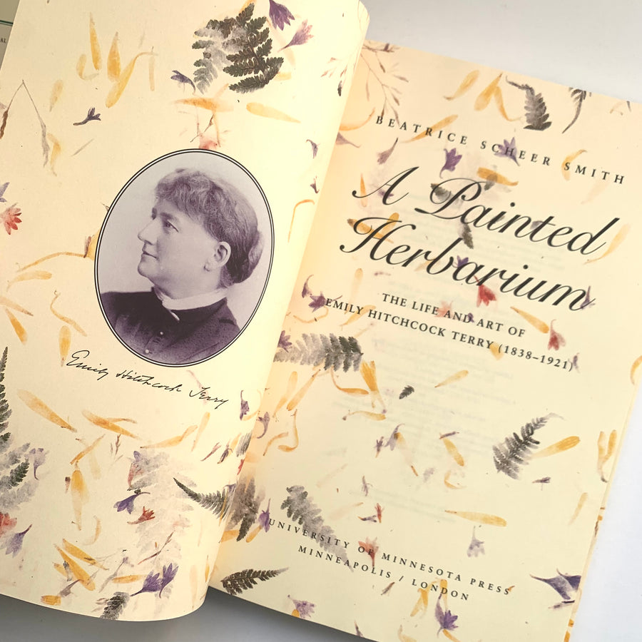 1992 - A Painted Herbarium, The Life and Art of Emily Hitchcock Terry(1838-1921)