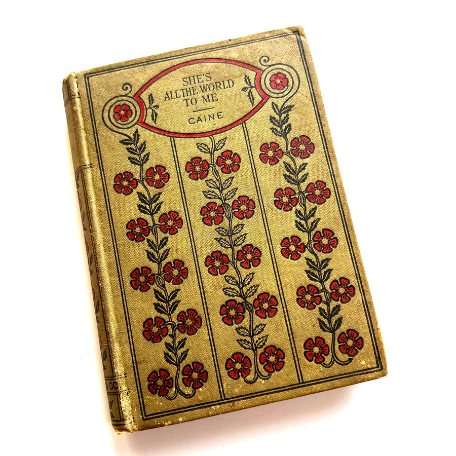 c.1900 - She’s All The World To Me; A Novel