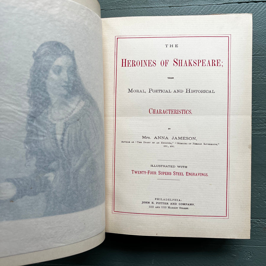 c1889 - The Heroines of Shakespeare; Their Moral, Poetical and Historical Characteristics