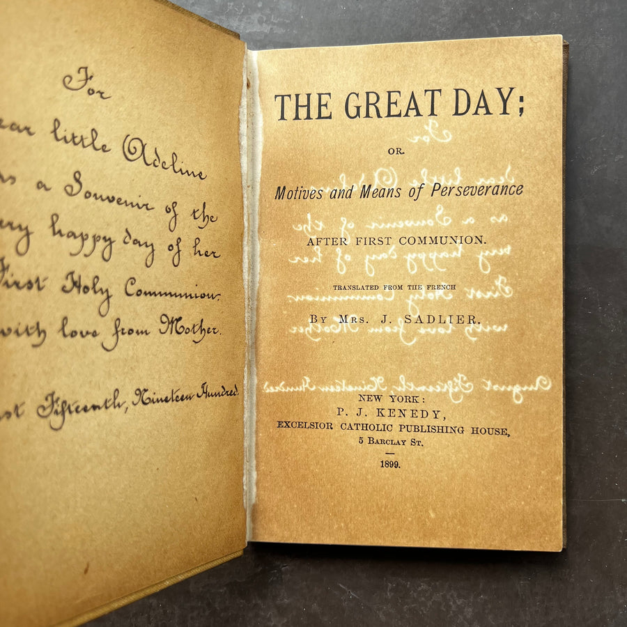 1899 - The Great Day; Or Motives and Means of Perseverance After First Communion