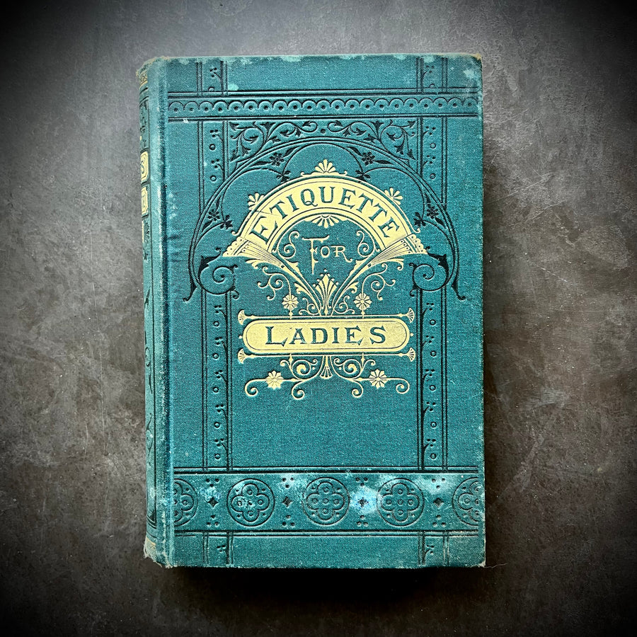 1879 - The Ladies Book of Etiquette, and Manual of Politeness