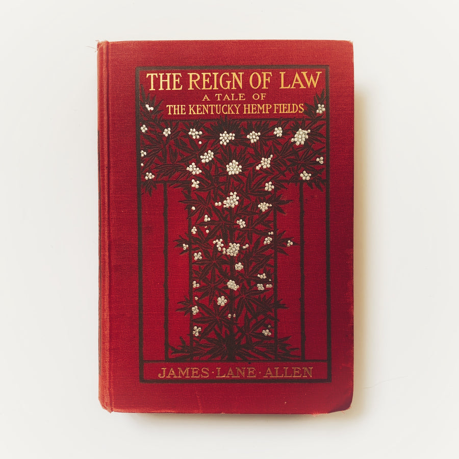 1900 - The Reign of Law: A Tale of the Kentucky hemp Fields, First Edition