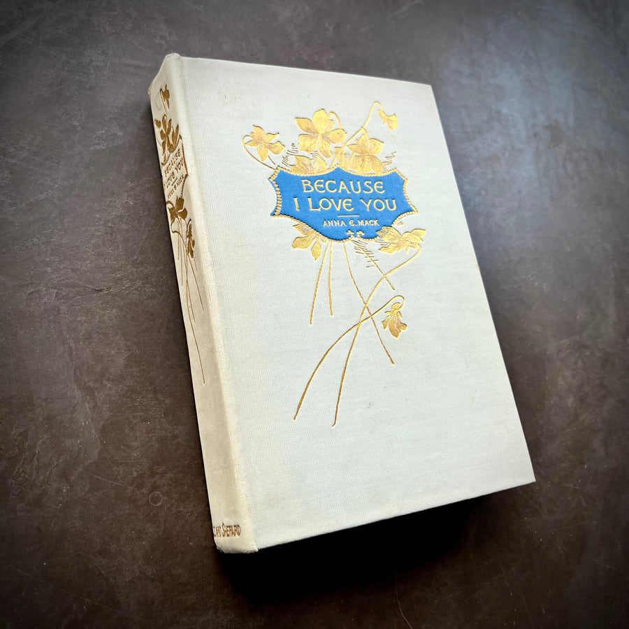 1894 - Because I Love You, Poems of Love, First Edition