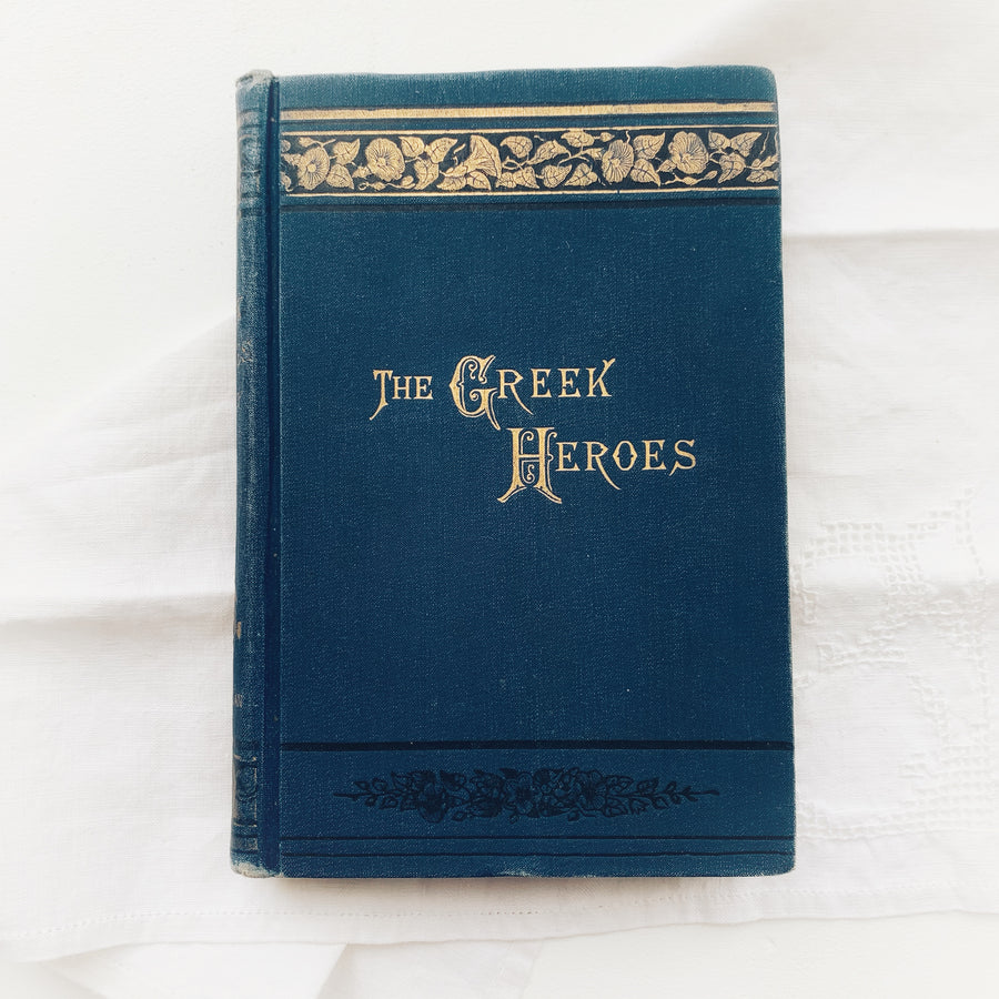 1908 - The Greek Heroes Or, Greek Fairy Tales