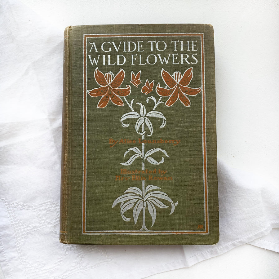 1899 - A Guide to Wild Flowers, First Edition
