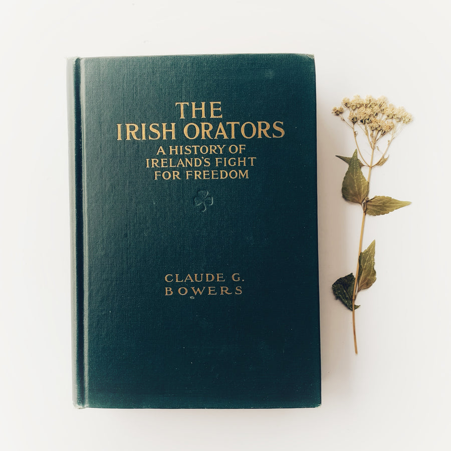 1916 - The Irish Orators; A History of Ireland’s Fight For Freedom, First Edition