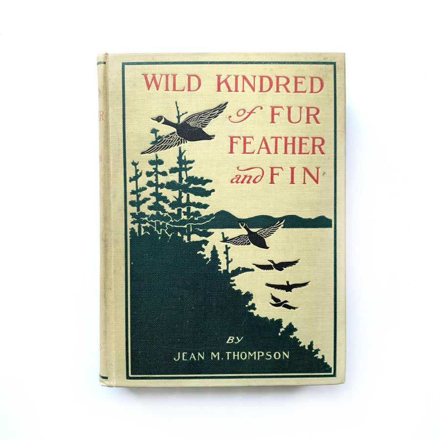 1914 - Wild Kindred of Fur, Feather and Fin, First Edition