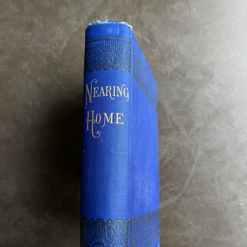 1868 - Nearing Home, Comforts and Counsels For The Aged, First Edition