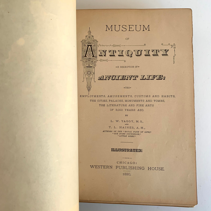1880 - Museum of Antiquity; A Description of Ancient Life