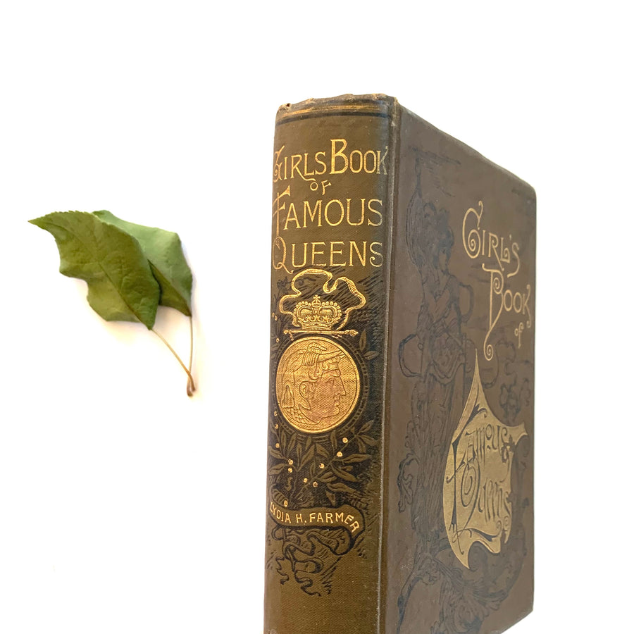 1887 - The Girls’ Book of Famous Queens, First Edition
