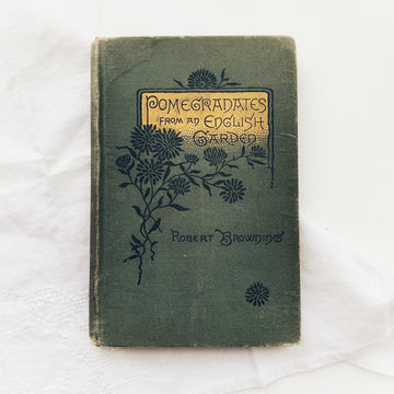 1885 - Pomegradates From An English Garden, First Edition