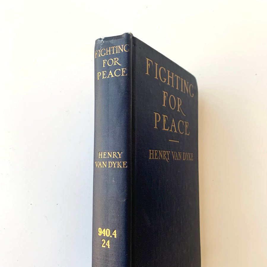 1917 - Henry Van Dyke’s- Fighting For Peace